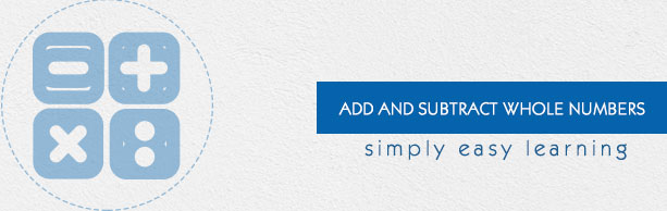 Add and Subtract Whole Numbers