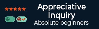 Appreciative Inquiry Tutorial