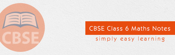 CBSE Class 6 Maths Notes