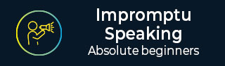 Impromptu speaking Tutorial