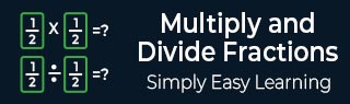 Multiply and Divide Fractions