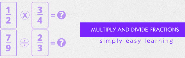 Multiply and Divide Fractions